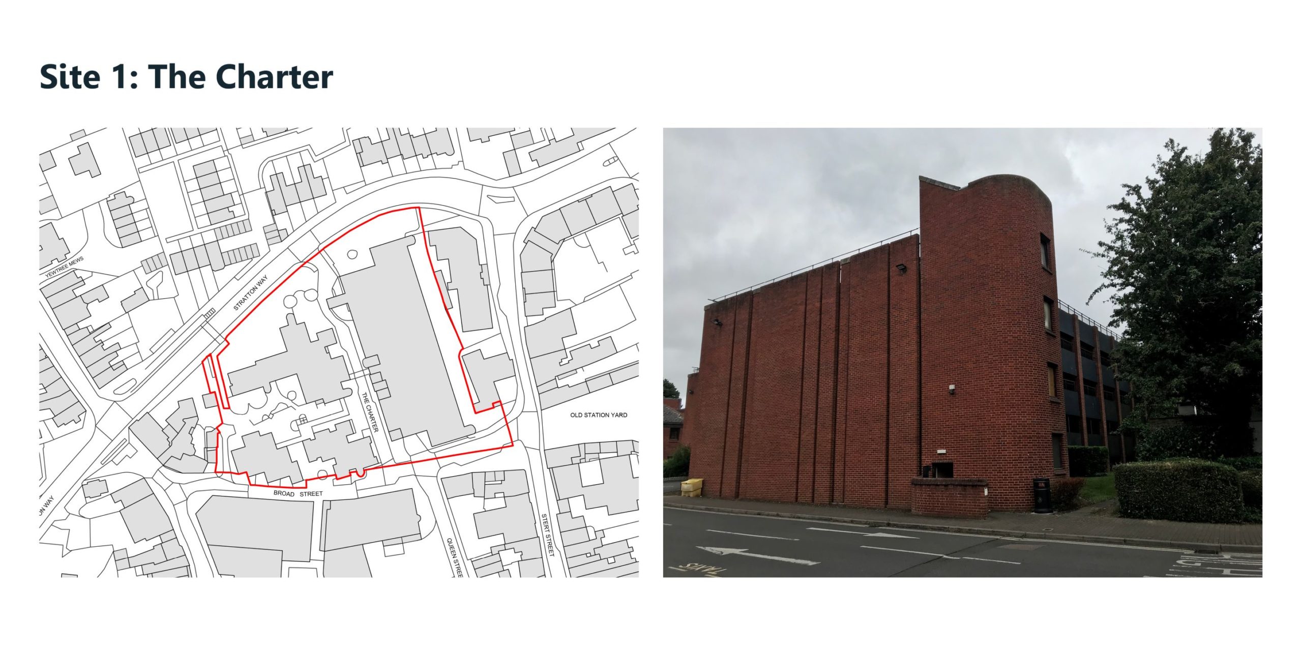 (left) Location plan of The Charter site showing the Site boundary. The site is bounded by Stratton Way to the North and Broad Street to the south. (right) photograph of the 4 storey Charter carpark building.